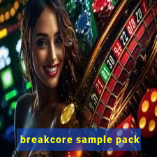 breakcore sample pack